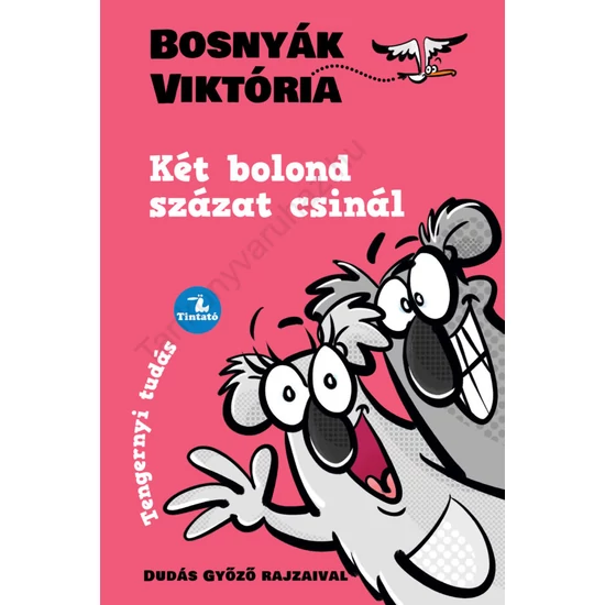 Két bolond százat csinál