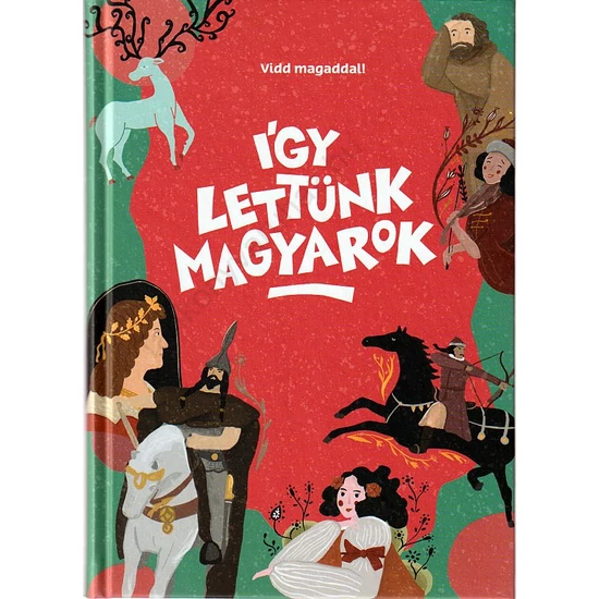 Így lettünk magyarok